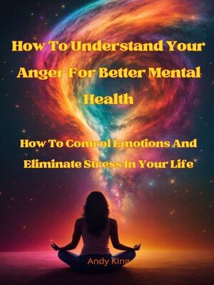 cover image of How to Understand Your Anger For Better Mental Health